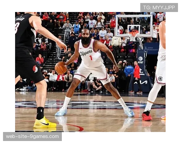 哈登拇指伤势赛前决定 快船后场发动机状态牵动战术布置